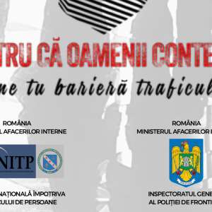 Agenția Națională Împotriva Traficului de Persoane (A.N.I.T.P.) și Inspectoratul General al Poliției de Frontieră (I.G.P.F.) lansează campania de prevenire a traficului de persoane ”Pentru