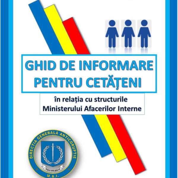 Ghid de informare pentru cetățeni în relația cu structurile Ministerului Afacerilor Interne