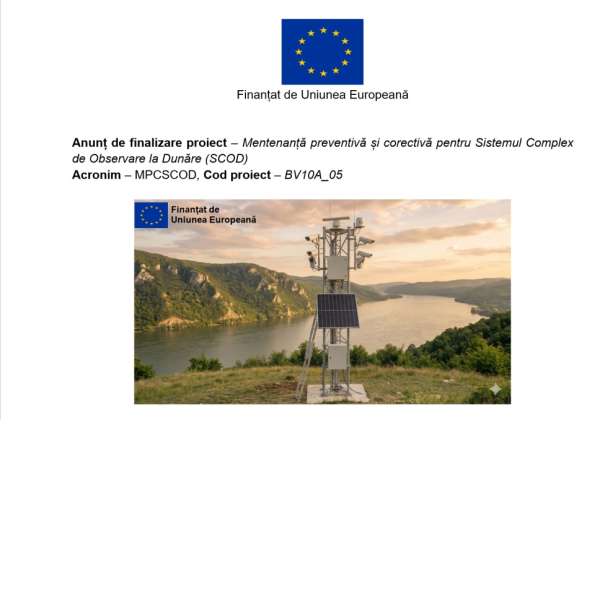 Anunț de finalizare proiect – Mentenanță preventivă și corectivă pentru Sistemul Complex de Observare la Dunăre (SCOD) - BV10A_05